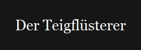 Der Teigflsterer