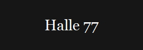 Halle 77